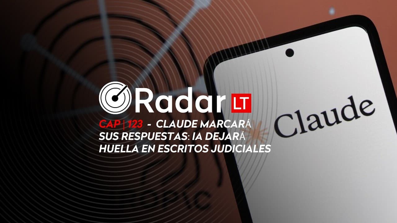 Miniatura de Radar LT sobre Claude y el uso de inteligencia artificial en escritos judiciales